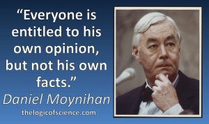 Daniel Moyniham quote everyone is entitled to his own opinion but not his own facts