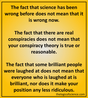 the fact that scientists wrong past conspiracy laughet at
